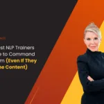 Why Most NLP Trainers Struggle to Command the Room (Even If They Know the Content)